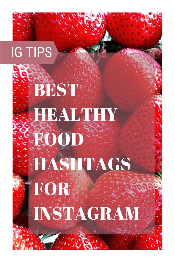Ever wonder what hashtags to use for instagram posts? These are the best healthy food hashtags for Instagram.