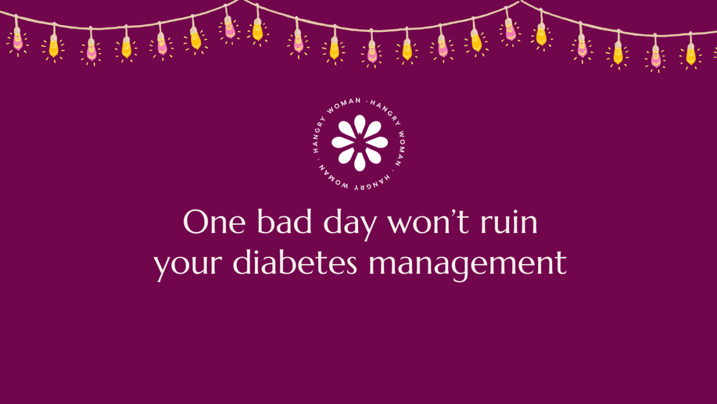 An image with text overlay that says "one bad day won't ruin your diabetes management"
