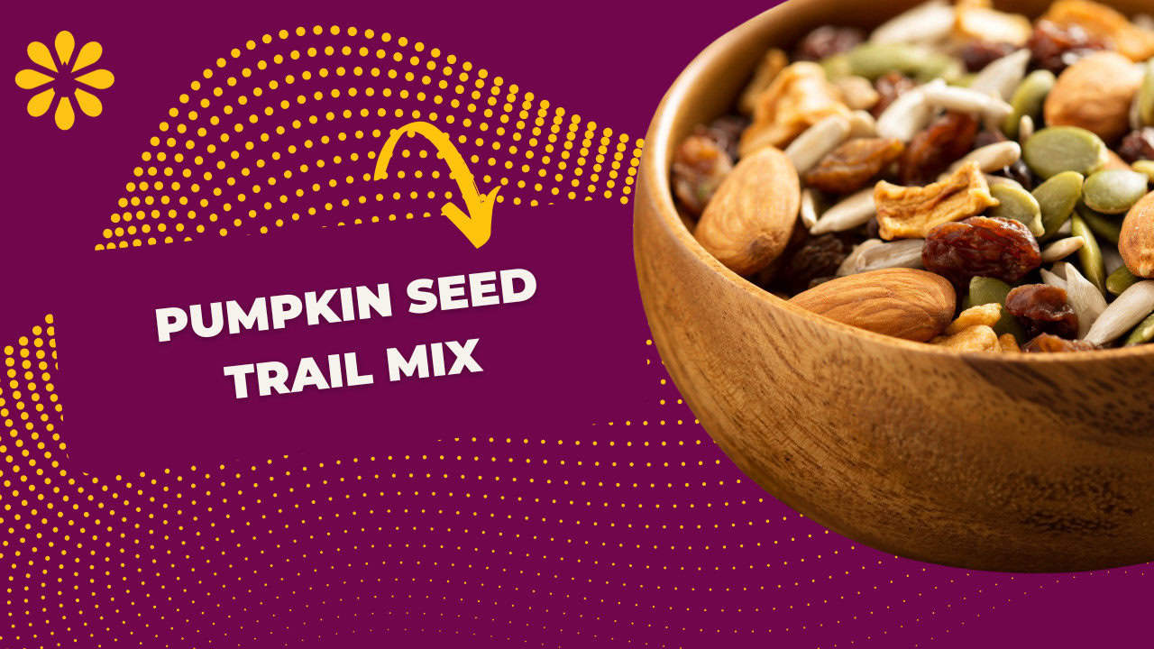 Blood sugar-friendly meals: pumpkin seed trail mix