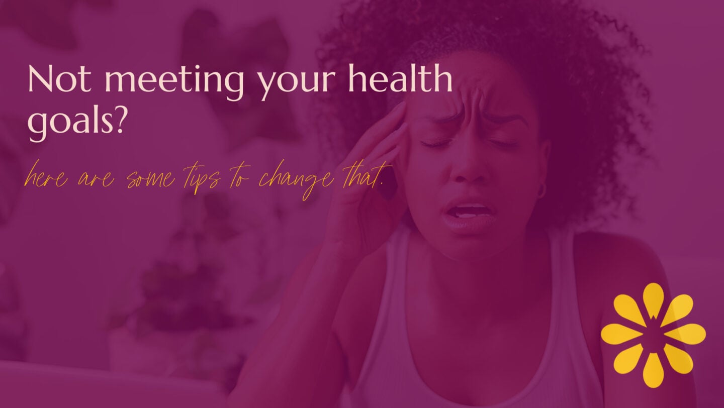 A stressed woman holding her head with a pained expression, accompanied by text that reads, "Not meeting your health goals? Here are some tips to change that." A bright yellow flower-like icon is in the corner, set against a pink background.