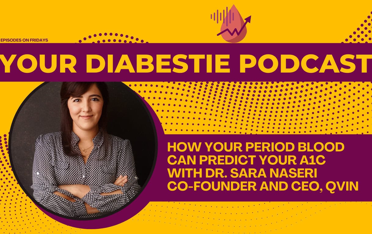 Podcast cover image for 'Your Diabestie Podcast.' The design features a yellow background with maroon text and decorative dotted accents. A circular photo of Dr. Sara Naseri, Co-founder and CEO of Qvin, is included. The text reads: 'How Your Period Blood Can Predict Your A1C with Dr. Sara Naseri, Co-founder and CEO, Qvin.' The top text indicates, 'Episodes on Fridays.' A podcast logo with a drop of blood and an upward-trending graph arrow is visible at the top right.