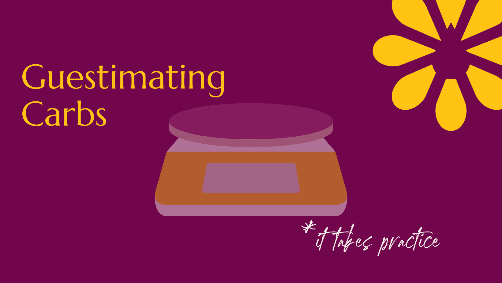 A kitchen scale on a purple background with the text Guesstimating Carbohydrates
