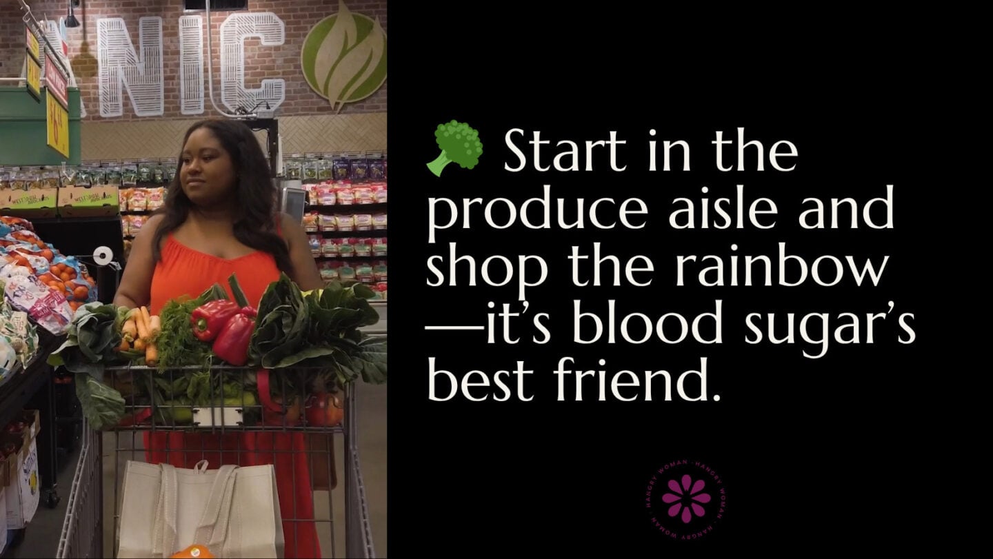 🥦 “Start in the produce aisle and shop the rainbow—it’s blood sugar’s best friend.”

